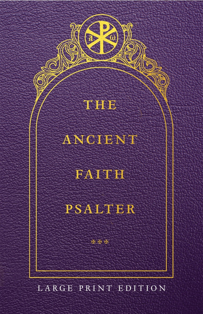 The Ancient Faith Psalter Large Print Edition - Large Print
