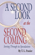 A Second Look at the Second Coming: Sorting Through the Speculations (Sorting Through the Speculations)