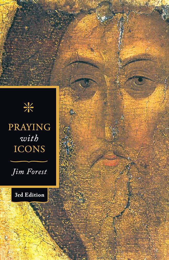 Praying with Icons 3rd Revised Edition by Jim Forest