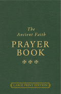 The Ancient Faith Prayer Book Large Print Edition - Large Print