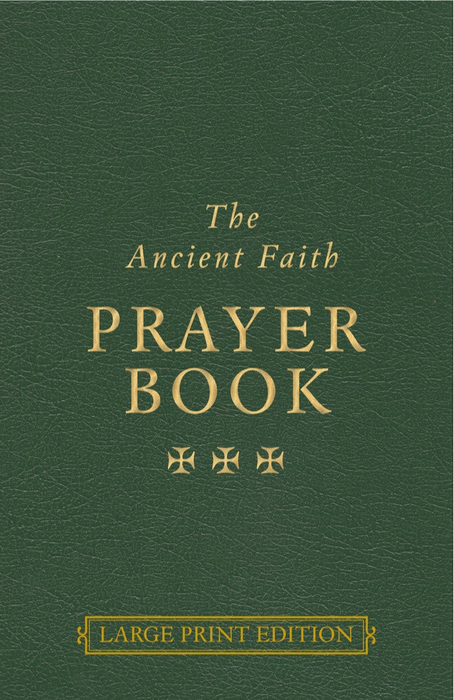 The Ancient Faith Prayer Book Large Print Edition - Large Print