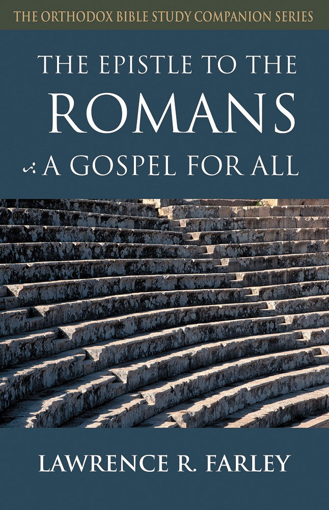 The Epistle to the Romans: A Gospel for All (Orthodox Bible Study Companion)