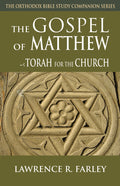 Gospel of Matthew: The Torah for the Church (Orthodox Bible Study Companion)