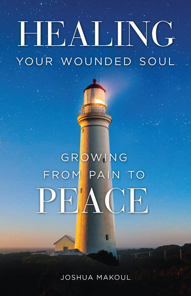 Healing Your Wounded Soul: Growing from Pain to Peace