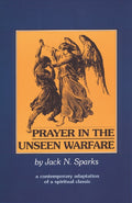 Prayer in the Unseen Warfare: A Contemporary Adaptation of a Spiritual Classic (Unseen Warfare)